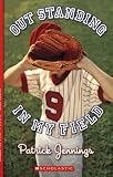 Jennings, Patrick: Out Standing in My Field