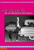 Denenberg, Barry: All Shook Up: The Life and Death of Elvis Presley Denenberg, Barry: All Shook Up: The Life and Death of Elvis Presley