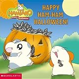 Scholastic Inc: Happy Ham-Ham Halloween Scholastic Inc: Happy Ham-Ham Halloween