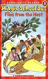 Cole, Joanna: The Magic School Bus Level 2: Flies from the Nest Cole, Joanna: The Magic School Bus Level 2: Flies from the Nest