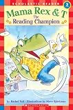 Vail, Rachel: Mama Rex & T: The Reading Champion Vail, Rachel: Mama Rex & T: The Reading Champion