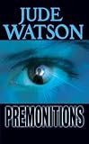 Watson, Jude: Premonitions
