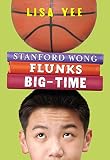 Yee, Lisa: Stanford Wong Flunks Big-Time Yee, Lisa: Stanford Wong Flunks Big-Time