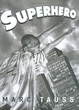 Tauss, Marc: Superhero