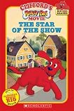Neusner, Dena: Cliffords Really Big Movie: The Star of the Show Neusner, Dena: Cliffords Really Big Movie: The Star of the Show
