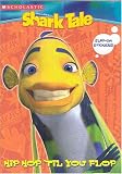 Scholastic: Shark Tale Hip Hop 'til You Flop Scholastic: Shark Tale Hip Hop 'til You Flop