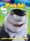 Scholastic: Shark Tale Don't Surf on My Turf Scholastic: Shark Tale Don't Surf on My Turf