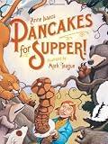 Isaacs, Anne: Pancakes for Supper Isaacs, Anne: Pancakes for Supper