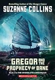 Collins, Suzanne: Gregor And The Prophecy Of Bane Collins, Suzanne: Gregor And The Prophecy Of Bane