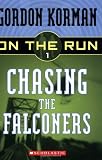 Korman, Gordon: Chasing The Falconers Korman, Gordon: Chasing The Falconers