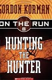 Korman, Gordon: Hunting The Hunter Korman, Gordon: Hunting The Hunter