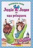 Park, Barbara: Junie B. Jones Es Una Peluquera / Junie B. Jones is a Beauty Shop Girl Park, Barbara: Junie B. Jones Es Una Peluquera / Junie B. Jones is a Beauty Shop Girl