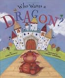 Mayhew, James: Who Wants a Dragon?