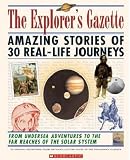 Shulman, Mark: The Explorer's Gazette: Amazing Stories of 30 Real-Life Journeys Shulman, Mark: The Explorer's Gazette: Amazing Stories of 30 Real-Life Journeys