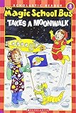 Cole, Joanna: The Magic School Bus Takes a Moonwalk