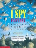 Marzollo, Jean: I Spy Fantasy: A Book Of Picture Riddles Marzollo, Jean: I Spy Fantasy: A Book Of Picture Riddles