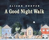 Cooper, Elisha: Good Night Walk