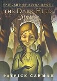 Carman, Patrick: The Dark Hills Divide Carman, Patrick: The Dark Hills Divide