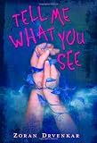 Drenkar, Zoran: Tell Me What You See
