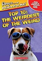 Top Ten: Weirdest Of The Weird&hellip;