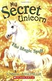 Chapman, Linda: My Secret Unicorn: The Magic Spell Chapman, Linda: My Secret Unicorn: The Magic Spell