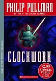 Pullman, Philip: Clockwork Pullman, Philip: Clockwork