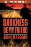 Marsden, John: Darkness Be My Friend: Library Edition Marsden, John: Darkness Be My Friend: Library Edition