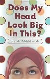 Abdel-Fattah, Randa: Does My Head Look Big In This? Abdel-Fattah, Randa: Does My Head Look Big In This?