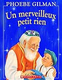 Gilman, Phoebe: Merveilleux Petit Rien