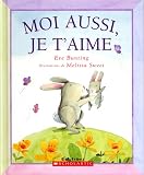 Bunting, Eve: Moi Aussi Je T'aime