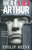 Here Lies Arthur (0439955335) by Reeve, Philip Reeve, Philip: Here Lies Arthur