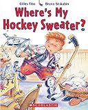 Tibo, Gilles: Where's My Hockey Sweater? Tibo, Gilles: Where's My Hockey Sweater?