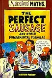 Perfect Sausage and Other Fundamental Formulas (0439959012) by Poskitt, Kjartan Poskitt, Kjartan: Perfect Sausage and Other Fundamental Formulas