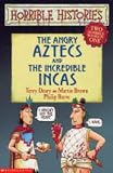 The Angry Aztecs and the Incredible Incas (043996802X) by Deary, Terry Deary, Terry: The Angry Aztecs and the Incredible Incas