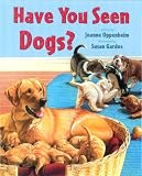 Oppenheim, Joanne: Have You Seen Dogs? Oppenheim, Joanne: Have You Seen Dogs?