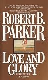 Parker, Robert B.: Love and Glory