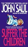 Saul, John: Suffer the Children Saul, John: Suffer the Children