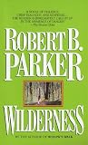 Parker, Robert B.: Wilderness Parker, Robert B.: Wilderness