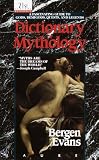 Evans, Bergen: Dictionary of Mythology