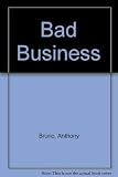 Bruno, Anthony: Bad Business