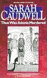 Thus Was Adonis Murdered (0440212316) by Caudwell, Sarah L. Caudwell, Sarah L.: Thus Was Adonis Murdered