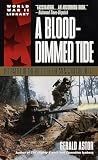 Astor, Gerald: A Blood-Dimmed Tide: The Battle of the Bulge by the Men Who Fought It Astor, Gerald: A Blood-Dimmed Tide: The Battle of the Bulge by the Men Who Fought It