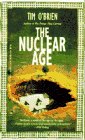 O'Brien, Tim: The Nuclear Age O'Brien, Tim: The Nuclear Age
