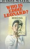 Mazer, Harry: Who Is Eddie Leonard? Mazer, Harry: Who Is Eddie Leonard?