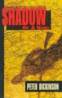 Dickinson, Peter: Shadow of a Hero