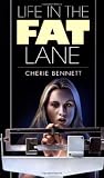 Bennett, Cherie: Life in the Fat Lane