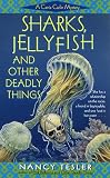 Tesler, Nancy: Sharks, Jellyfish and Other Deadly Things Tesler, Nancy: Sharks, Jellyfish and Other Deadly Things