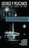 Pelecanos, George P.: King Suckerman Pelecanos, George P.: King Suckerman