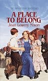 A Place to Belong (0440226961) by Nixon, Joan Lowery Nixon, Joan Lowery: A Place to Belong