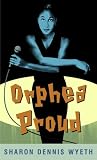 Wyeth, Sharon Dennis: Orphea Proud